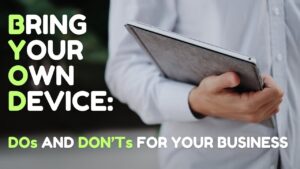 Bring Your Own Device: Best Practices for Your Business