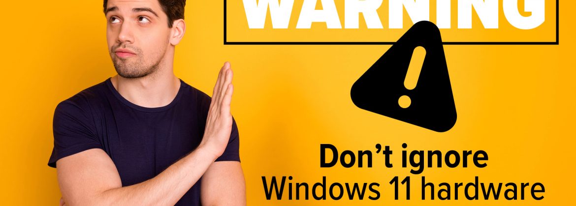 Warning: Don’t ignore hardware requirements for Windows 11