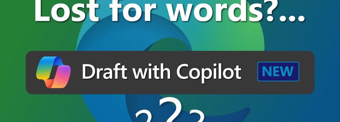 Lost for words? Draft with Copilot can help